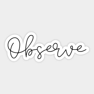 Observe Sticker